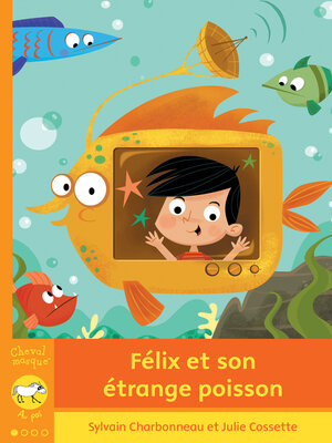 cover image of Félix et son étrange poisson